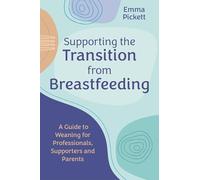Supporting the Transition from Breastfeeding