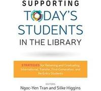 Supporting Todays Students in the Library - Association of College amp Research Libraries - Association of College amp Research Libraries - Livre en Angla Association of College amp Research Libraries