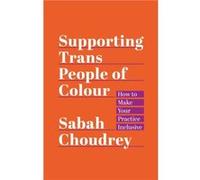 Supporting Trans People of Colour by Sabah Choudrey Sabah Choudrey (Auteur)