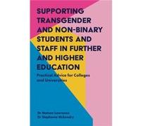 Supporting Transgender and NonBinary Students and Staff in Further and Higher Education by Stephanie Mckendry Unknown (Auteur)