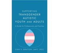 Supporting Transgender Autistic Youth and Adults by Finn V. Gratton Unknown (Auteur)