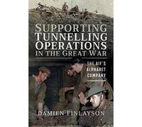 Supporting Tunnelling Operations in the Great War - [Version Originale] Inconnu (Auteur)