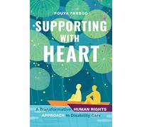 Supporting with Heart: A Transformative Human Rights Approach to Disability Care