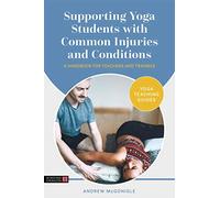 Supporting Yoga Students with Common Injuries and Conditions