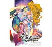 Suppose a Kid from the Last Dungeon Boonies Moved to a Starter Town 10 by Nao Watanuki Nao Watanuki (Auteur)