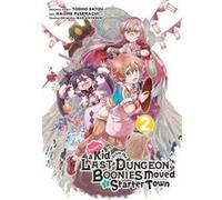 Suppose a Kid from the Last Dungeon Boonies Moved to a Starter Town 2 Manga by Toshio Satou Toshio Satou (Auteur)