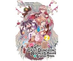 Suppose a Kid from the Last Dungeon Boonies Moved to a Starter Town 2 Manga by Toshio Satou Toshio Satou (Auteur)