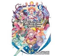 Suppose a Kid from the Last Dungeon Boonies Moved to a Starter Town 6 by Nao Watanuki Nao Watanuki (Auteur)