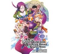 Suppose a Kid from the Last Dungeon Boonies Moved to a Starter Town 7 by Nao Watanuki Nao Watanuki (Auteur)