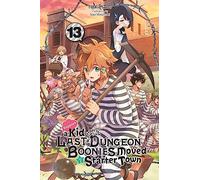 Suppose a Kid from the Last Dungeon Boonies Moved to a Starter Town, Vol. 13 (light novel)