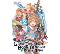 Suppose a Kid from the Last Dungeon Boonies Moved to a Starter Town, Vol. 2 (light novel)