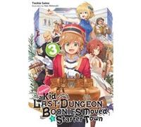 Suppose a Kid from the Last Dungeon Boonies Moved to a Starter Town Vol. 3 light novel by Toshio Satou Toshio Satou (Auteur)