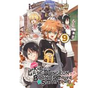 Suppose A Kid From The Last Dungeon Boonies Moved To A Starter Town, Vol. 9 (Light Novel)
