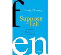Suppose and Tell – La sémantique et les heuristiques des conditionnels – Oxford University Press