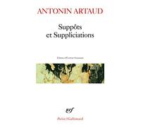 Suppôts et Suppliciations - Antonin Artaud - Gallimard - Poche - Poésie