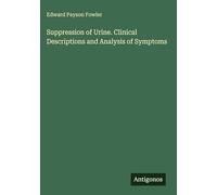 Suppression of Urine. Clinical Descriptions and Analysis of Symptoms