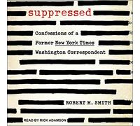 Supprimé : Confessions d'un Ancien Correspondant du New York Times à Washington [Import]