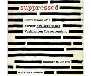 Supprimé : Confessions d'un Ancien Correspondant du New York Times à Washington [Import]