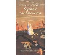 Supprimé par l'ascenseur Edmond T. Gréville (Auteur)