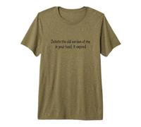 Supprimer l'ancienne Version de Moi Citation Amusante expirée T-Shirt Haut de Gamme
