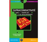 Supraconductivité: Tome 1 - Théorie BCS et ses développements