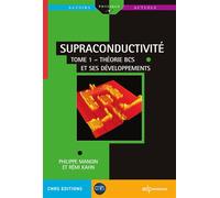 Supraconductivité Tome 1 Théorie BCS et ses développements - Philippe Mangin - Edp Sciences - broché - Scolaire / Universitaire