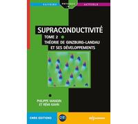 Supraconductivité Tome 2: Théorie de Ginzburg-Landau et ses développements
