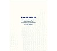 Suprarural Architecture: Atlas Of Rural Protocols In The American Midwest And The Argentine Pampas