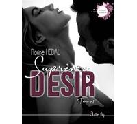 Suprême désir #1 - Florine Hedal - Butterfly Eds - broché - Roman