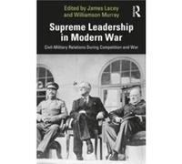 Supreme Leadership in Modern War Supreme Leadership in Modern War (Auteur)