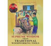 Supreme Wisdom from Traditional Woodworking Tools