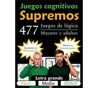 Supremos juegos cognitivos para mayores y adultos: 477 divertidos y desafiantes juegos de lógica para tu cerebro | Aumenta tu memoria y mejora tu ... y gran formato | Ideal para Alzheimer o TDAH