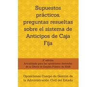 Supuestos prácticos, preguntas resueltas sobre el sistema de Anticipos de Caja Fija: Oposiciones Cuerpo de Gestión de la Administración Civil del Estado