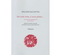 Sur cette terre à nous prêtée - Nezahualcoyotl - Arfuyen - broché - Poésie