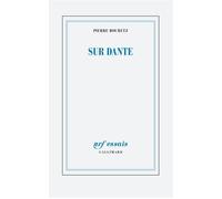 Pierre Bouretz – Sur Dante – Broché – Gallimard