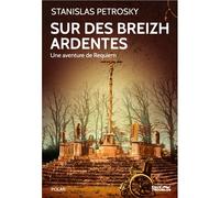 Sur Des Breizh Ardentes, Une Aventure De Requiem - Stanislas Pétrosky - Eaux Troubles - broché - Roman