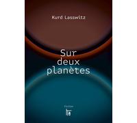 Sur deux planètes - Kurd Lasswitz - C&f Eds - broché - Roman
