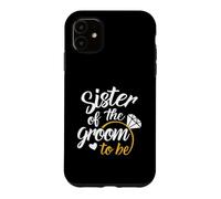 Sœur du Futur marié - Grand Jour de Mariage Coque pour iPhone 11