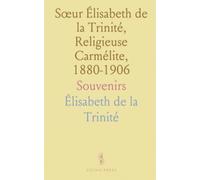 Sœur Élisabeth de la Trinité, Religieuse Carmélite, 1880-1906: Souvenirs