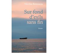 Sur fond dexils sans fin - Rousseau nicolas - Slatkine - broché - Roman