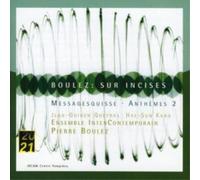 PIERRE/KANG,HAE-SUN BOULEZ - SUR INCISES/MESSAGESQUISSE/ANTHEMES 2 CD NEUF