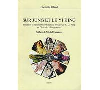 Sur Jung et le Yi King: Intuition et synchronicité dans la préface de CG Jung au Livre des changements