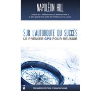 SUR L’AUTOROUTE DU SUCCèS : LE Le premier gps pour réussir - Napoléon Hill - Aska - broché - Guide