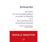 Sur l’échec de tout essai philosophique en matière de théodicée suivi de Sur un prétendu droit de mentir par humanité - Emmanuel Kant - Puf - broché - Essai
