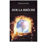 Sur La Brèche - La Vie De Rees Howells