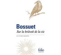 Sur la brièveté de la vie et autres sermons Bossuet (Auteur), Yvonne Champailler (Edité par), Bernard Velat (Edité par)