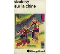 Sur la Chine - Claude Roy - Gallimard - Poche - Livre
