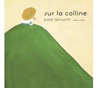 Sur la colline - Kota Taniuchi - Memo Eds - relié - Album jeunesse dès 3 ans