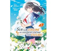 Sur la colline où poussent encore ces fleurs... - vol. 01
