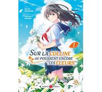 Sur la colline où poussent encore ces fleurs... - vol. 01 - Natsue Shiomi - Bamboo Eds - broché - Manga